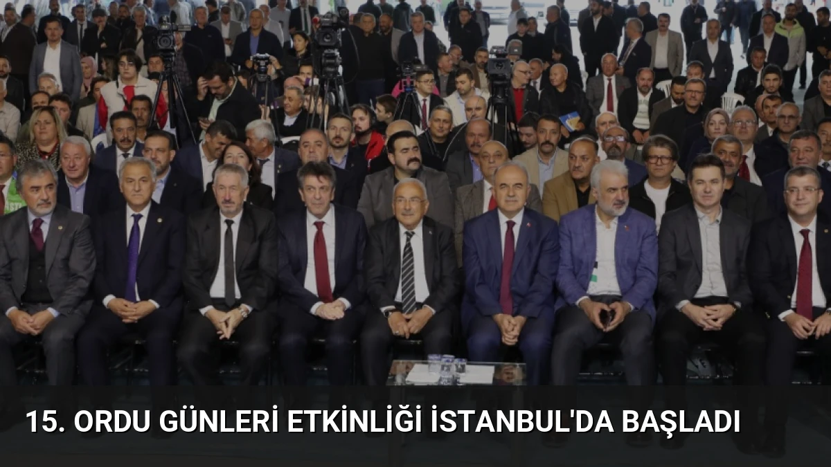15. Ordu Günleri Etkinliği İstanbul’da Başladı