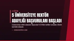 5 Üniversiteye Rektör Adaylığı Başvuruları Başladı