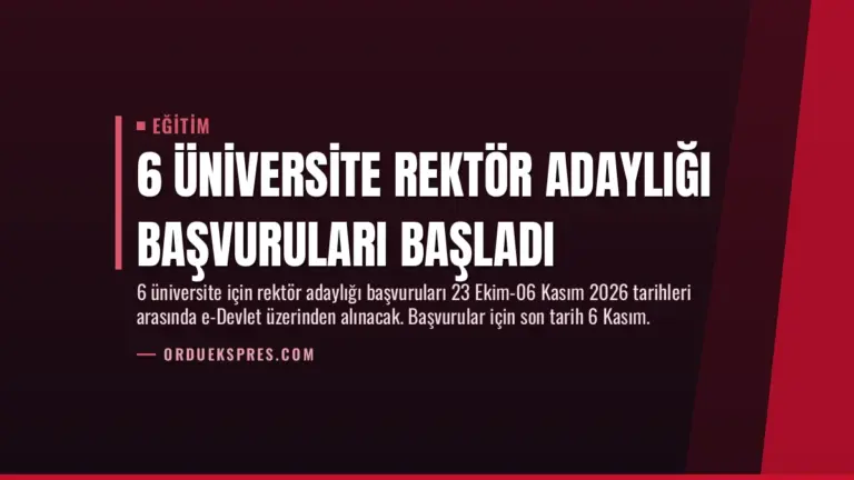 6 Üniversite Rektör Adaylığı Başvuruları Başladı