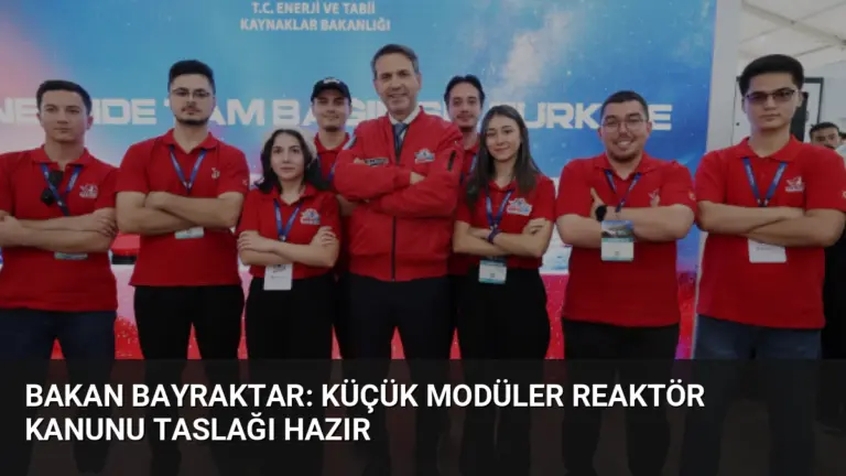 Bakan Bayraktar: Küçük Modüler Reaktör Kanunu Taslağı Hazır