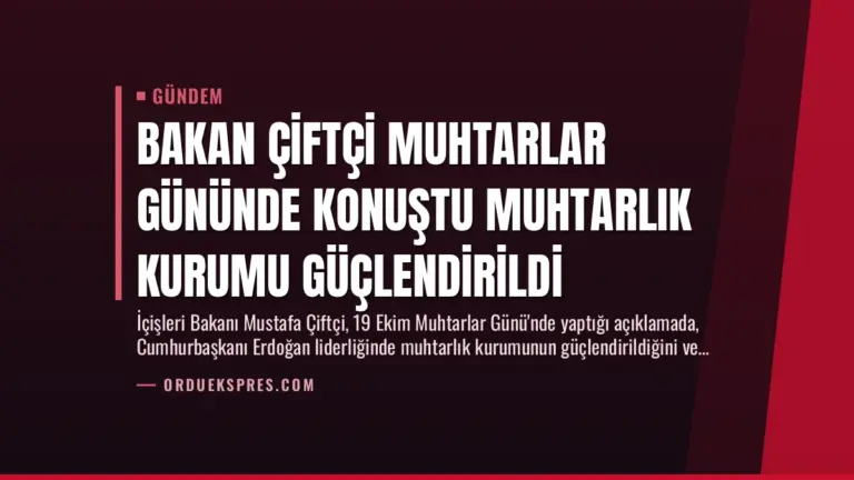 Bakan Çiftçi Muhtarlar Gününde Konuştu Muhtarlık Kurumu Güçlendirildi