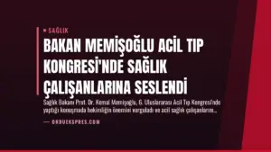 Bakan Memişoğlu Acil Tıp Kongresi’nde Sağlık Çalışanlarına Seslendi