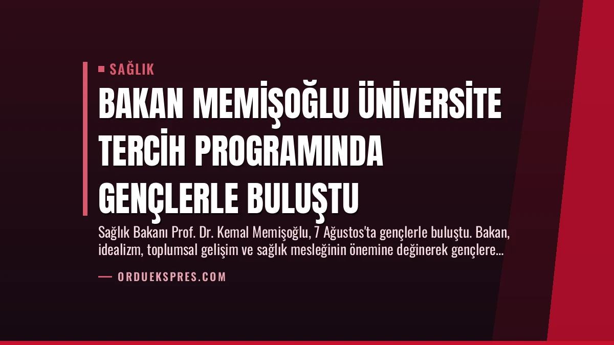Bakan Memişoğlu Üniversite Tercih Programında Gençlerle Buluştu