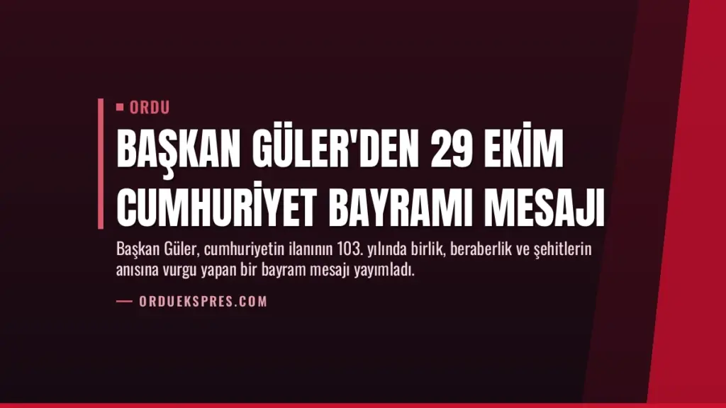 Başkan Güler'den 29 Ekim Cumhuriyet Bayramı Mesajı