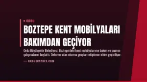 Boztepe Kent Mobilyaları Bakımdan Geçiyor
