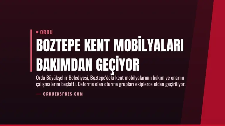 Boztepe Kent Mobilyaları Bakımdan Geçiyor