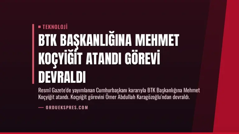 BTK Başkanlığına Mehmet Koçyiğit Atandı Görevi Devraldı