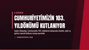 Cumhuriyetimizin 103. Yıldönümü Kutlanıyor