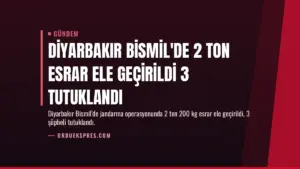Diyarbakır Bismil’de 2 Ton Esrar Ele Geçirildi 3 Tutuklandı