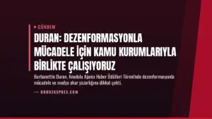 Duran: Dezenformasyonla mücadele için kamu kurumlarıyla birlikte çalışıyoruz