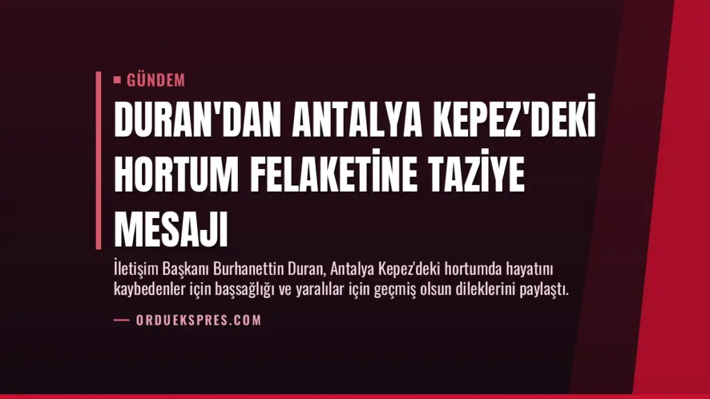 Duran'dan Antalya Kepez'deki hortum felaketine taziye mesajı