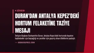 Duran'dan Antalya Kepez'deki hortum felaketine taziye mesajı