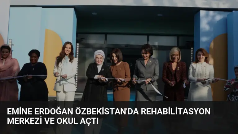 Emine Erdoğan Özbekistan’da Rehabilitasyon Merkezi ve Okul Açtı