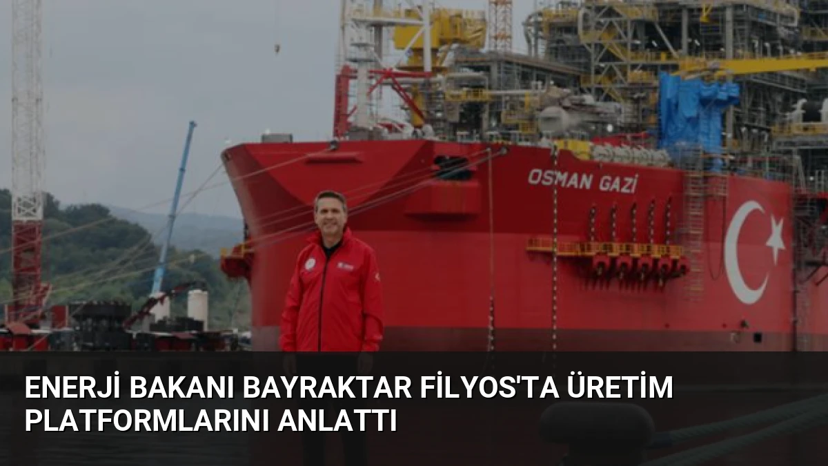 Enerji Bakanı Bayraktar Filyos’ta Üretim Platformlarını Anlattı