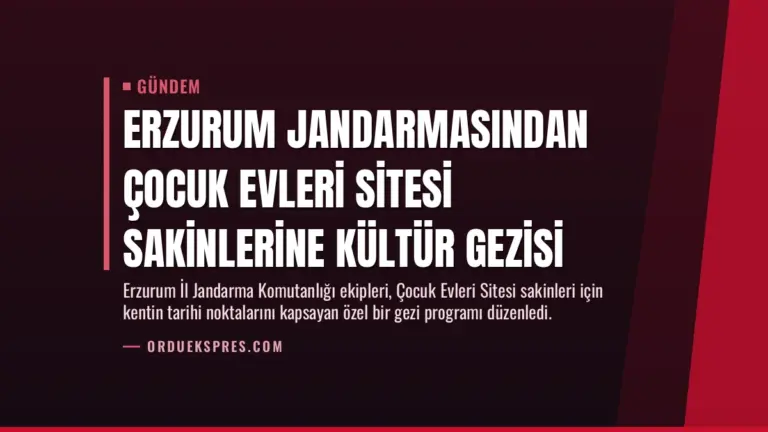 Erzurum Jandarmasından Çocuk Evleri Sitesi Sakinlerine Kültür Gezisi