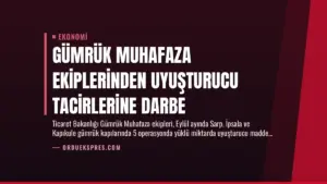 Gümrük Muhafaza Ekiplerinden Uyuşturucu Tacirlerine Darbe