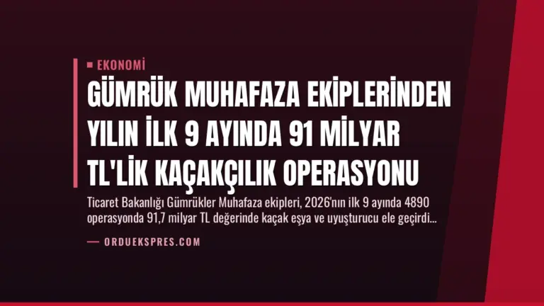 Gümrük Muhafaza Ekiplerinden Yılın İlk 9 Ayında 91 Milyar TL’lik Kaçakçılık Operasyonu