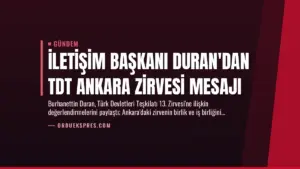İletişim Başkanı Duran'dan TDT Ankara Zirvesi Mesajı