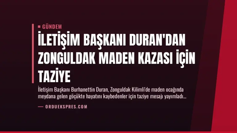 İletişim Başkanı Duran'dan Zonguldak Maden Kazası İçin Taziye