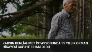 Karsın Benliahmet İstasyonunda 55 Yıllık Orman Hikayesi COP31e İlham Oldu
