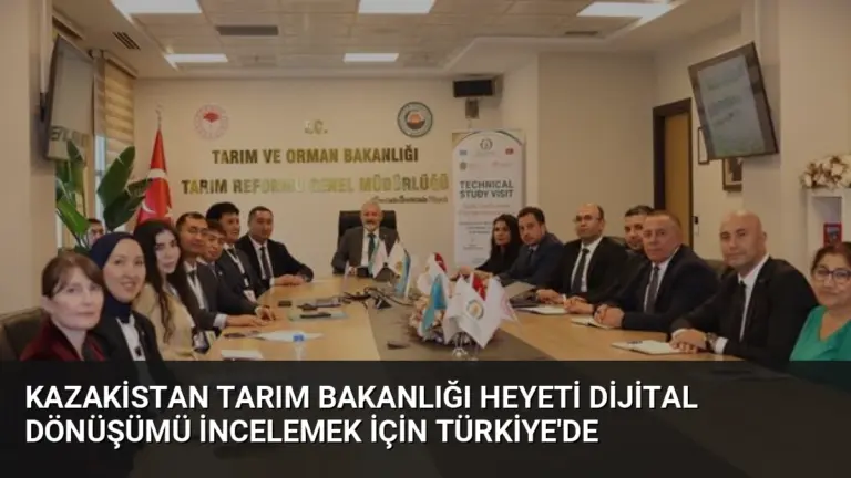 Kazakistan Tarım Bakanlığı Heyeti Dijital Dönüşümü İncelemek İçin Türkiye’de