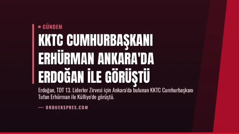KKTC Cumhurbaşkanı Erhürman Ankara'da Erdoğan ile Görüştü