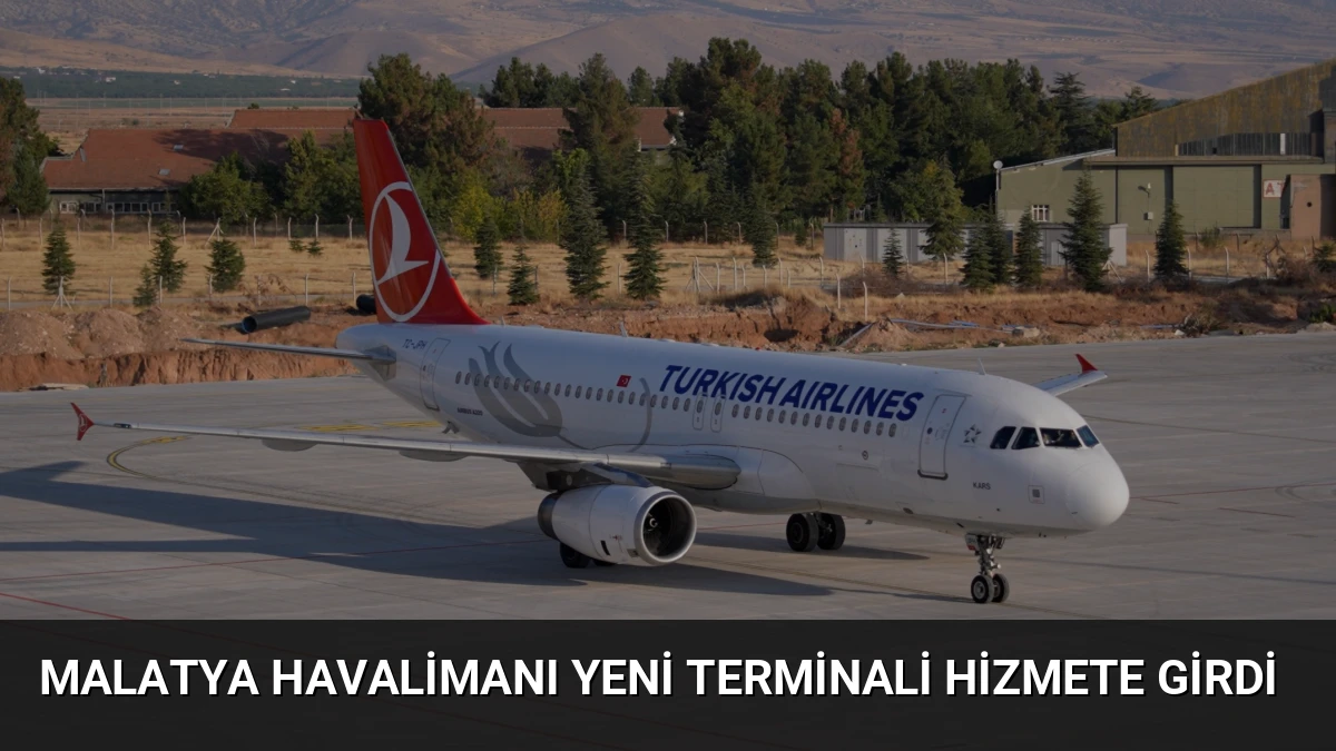 Malatya Havalimanı Yeni Terminali Hizmete Girdi