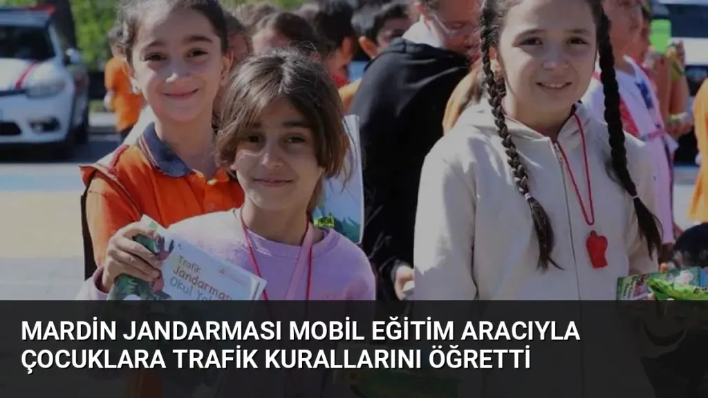 Mardin Jandarması Mobil Eğitim Aracıyla Çocuklara Trafik Kurallarını Öğretti