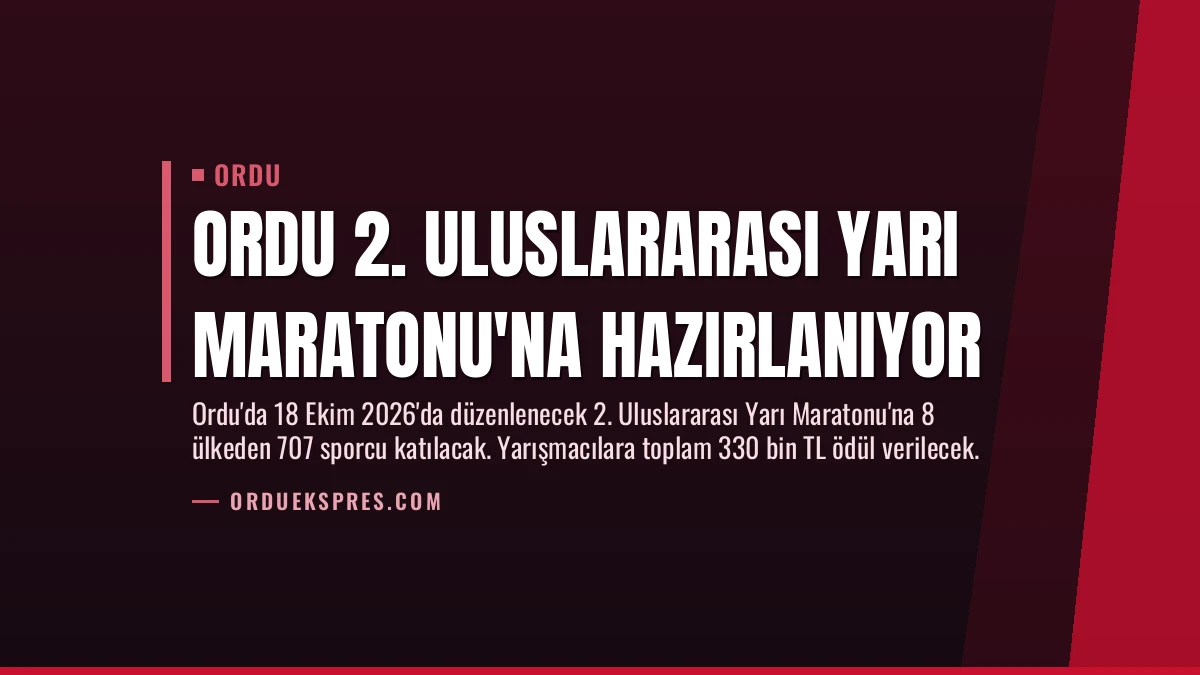 Ordu 2. Uluslararası Yarı Maratonu’na Hazırlanıyor