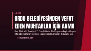 Ordu Belediyesinden Vefat Eden Muhtarlar İçin Anma