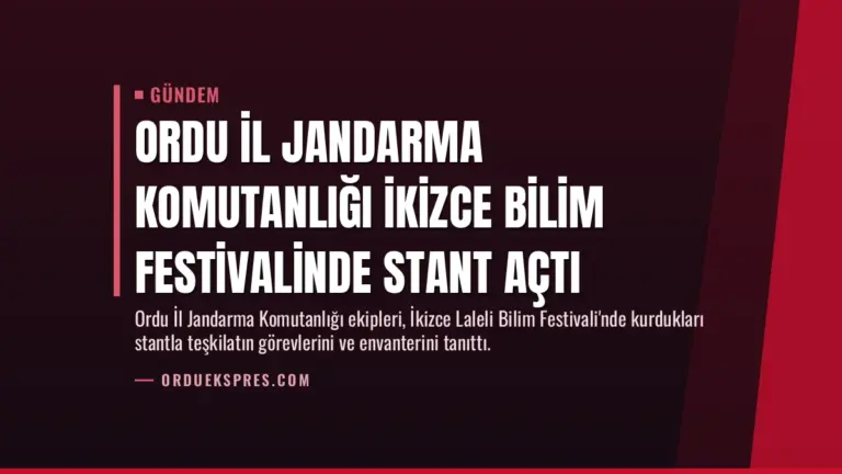 Ordu İl Jandarma Komutanlığı İkizce Bilim Festivalinde Stant Açtı
