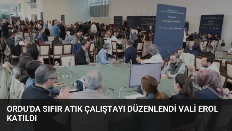 Ordu’da Sıfır Atık Çalıştayı Düzenlendi Vali Erol Katıldı