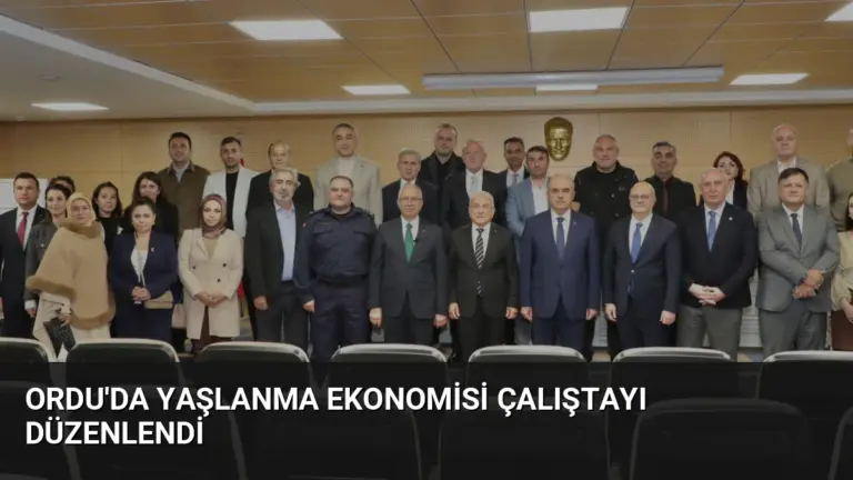 Ordu’da Yaşlanma Ekonomisi Çalıştayı Düzenlendi