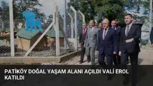 Patiköy Doğal Yaşam Alanı Açıldı Vali Erol Katıldı