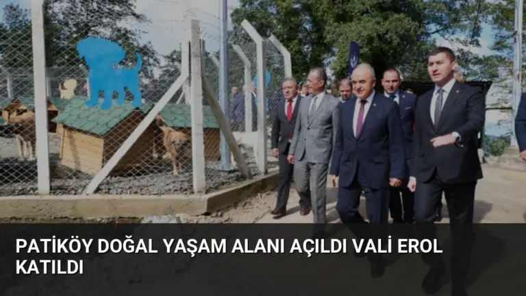 Patiköy Doğal Yaşam Alanı Açıldı Vali Erol Katıldı