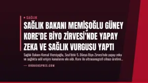 Sağlık Bakanı Memişoğlu Güney Kore’de Biyo Zirvesi’nde Yapay Zeka ve Sağlık Vurgusu Yaptı