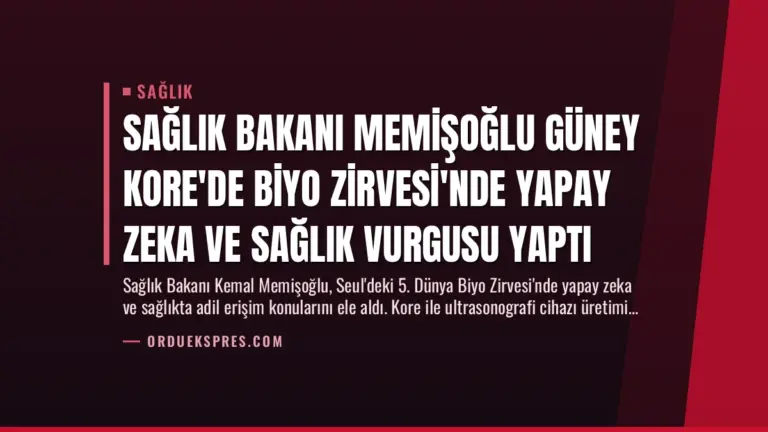 Sağlık Bakanı Memişoğlu Güney Kore’de Biyo Zirvesi’nde Yapay Zeka ve Sağlık Vurgusu Yaptı