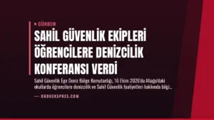 Sahil Güvenlik Ekipleri Öğrencilere Denizcilik Konferansı Verdi