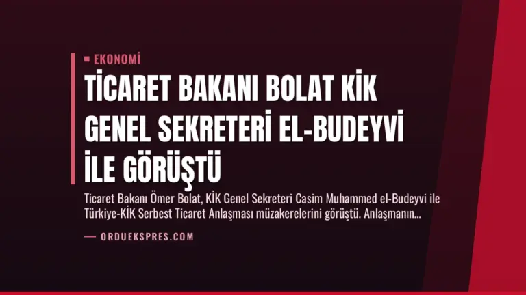 Ticaret Bakanı Bolat KİK Genel Sekreteri El-Budeyvi ile Görüştü