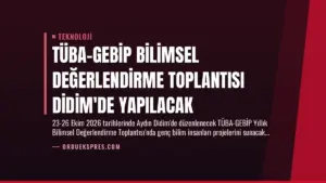 TÜBA-GEBİP Bilimsel Değerlendirme Toplantısı Didim’de Yapılacak