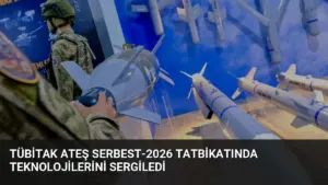 TÜBİTAK Ateş Serbest-2026 Tatbikatında Teknolojilerini Sergiledi