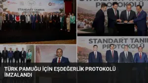 Türk Pamuğu İçin Eşdeğerlik Protokolü İmzalandı