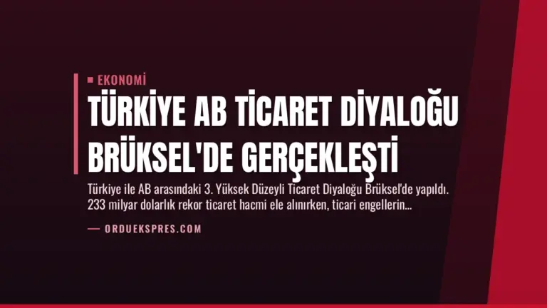Türkiye AB Ticaret Diyaloğu Brüksel’de Gerçekleşti