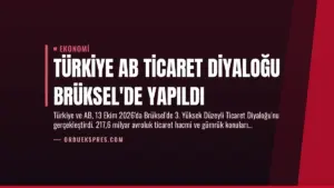 Türkiye AB Ticaret Diyaloğu Brüksel’de Yapıldı