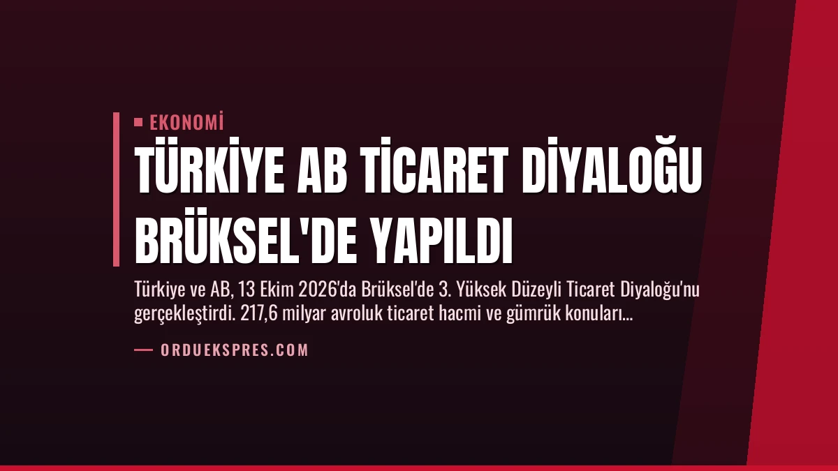 Türkiye AB Ticaret Diyaloğu Brüksel’de Yapıldı