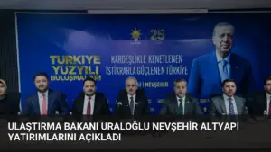 Ulaştırma Bakanı Uraloğlu Nevşehir Altyapı Yatırımlarını Açıkladı