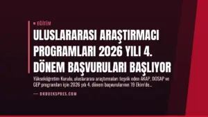 Uluslararası Araştırmacı Programları 2026 Yılı 4. Dönem Başvuruları Başlıyor