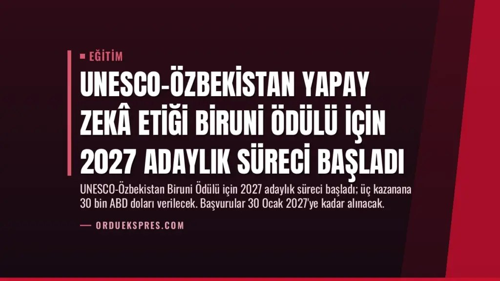 UNESCO-Özbekistan Yapay Zekâ Etiği Biruni Ödülü için 2027 Adaylık Süreci Başladı