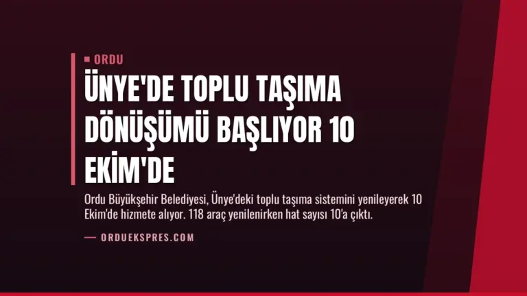Ünye’de Toplu Taşıma Dönüşümü Başlıyor 10 Ekim’de