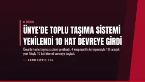 Ünye’de Toplu Taşıma Sistemi Yenilendi 10 Hat Devreye Girdi
